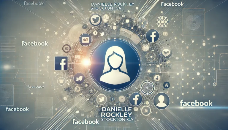 Danielle Rockley Stockton CA Facebook: Exploring Personal Branding in the Digital Age